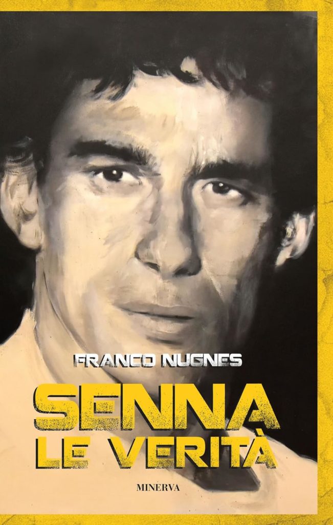 Senna libro Ayrton Franco Nugnes morte prezzo copertina storia le verità incidente Tamburello GP San Marino cosa è successo processo colpevoli Autosprint